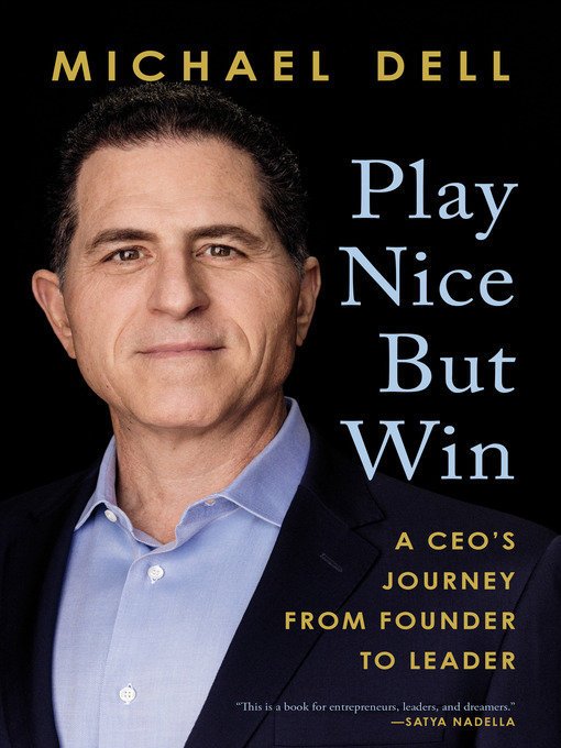 Title details for Play Nice But Win by Michael Dell - Wait list